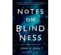 Notes on Blindness: A journey through the dark