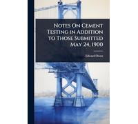 Notes On Cement Testing in Addition to Those Submitted May 24, 1900