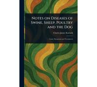 Notes on Diseases of Swine, Sheep, Poultry and the Dog