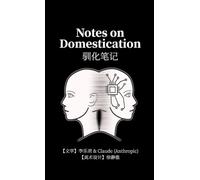 Notes on Domestication: Where Humanity Meets Machine