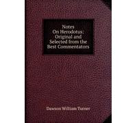 Notes on Herodotus,: Original and Selected From the Best Commentators