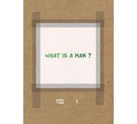 Notes on Men - Book I: A collection of handwritten answers to the question "WHAT IS A MAN?"