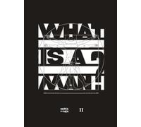 Notes on Men - Book II: A collection of handwritten answers to the question "WHAT IS A MAN?"