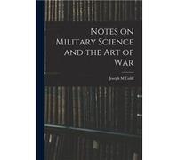 Notes on Military Science and the art of War - Joseph M.Califf - Creative Media Partners LLC - Livre en Anglais Joseph M.CaliffJoseph M.Califf (Auteur)