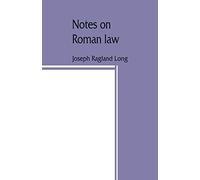 Notes On Roman Law; Law Of Persons, Law Of Contracts