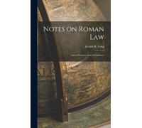 Notes On Roman Law: Law Of Persons, Law Of Contracts