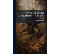 Notes On South African Hunting, Etc