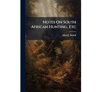 Notes On South African Hunting, Etc