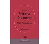 Notes on Spiritual Discourses of Shri Atmananda: Volume 3 Shri Atmananda, Atmananda (Auteur)