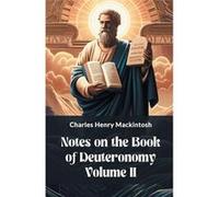 Notes On The Book Of Deuteronomy Volume II - Charles Henry Mackintosh - Double 9 Books - Livre en Anglais - Paperback Charles Henry MackintoshCharles Henry Mackintosh (Auteur)