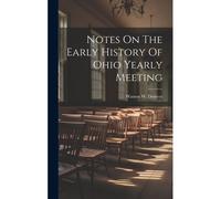 Notes On The Early History Of Ohio Yearly Meeting