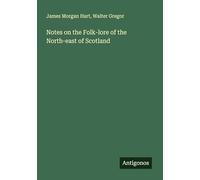 Notes on the Folk-lore of the North-east of Scotland