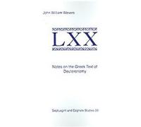 Notes On The Greek Text Of Deuteronomy, SEPTUAGINT AND COGNATE STUDIES SERIES John William Wevers (Auteur)