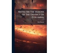 Notes On The Herons Of The District Of Columbia,