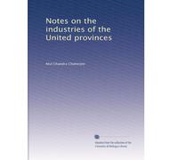 Notes on the industries of the United provinces. 8