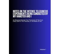 Notes On The Intense Telekinesis Experiments Being Conducted By My Hamster And I