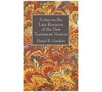 Notes On The Late Revision Of The New Testament Version
