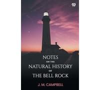 Notes On The Natural History Of The Bell Rock