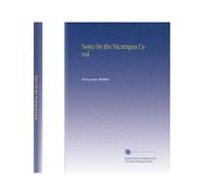 Notes On the Nicaragua Canal