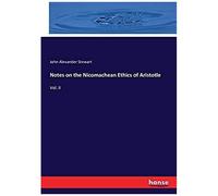 Notes On The Nicomachean Ethics Of Aristotle