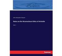 Notes on the Nicomachean Ethics of AristotleVol. I - John Alexander Stewart - BoD Third Party Titles - Livre en Anglais John Alexander StewartJohn Alexander Stewart (Auteur)