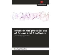 Notes on the practical use of Eviews and R software: Econometrics application