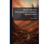 Notes On The Progress Of Geology In England