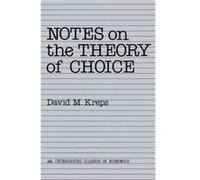 Notes On The Theory Of Choice by David Kreps David M. Kreps (Auteur)