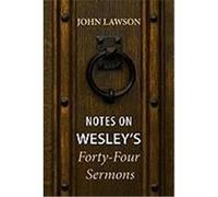 Notes on Wesley's Forty-Four Sermons Lawson, John (Auteur)