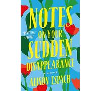 Notes on Your Sudden Disappearance