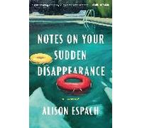 Notes On Your Sudden Disappearance