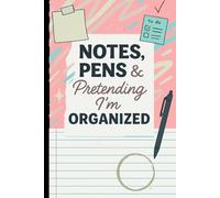 "NOTES, PENS & PRETENDING I'M ORGANIZED": Funny Gift Notebook Journal to Friends and Family