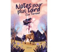 Notes pour plus tard - Eva Ferrand - Verone Eds - broché - Récit