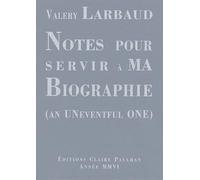 Notes pour servir à ma biographie: An Uneventful One