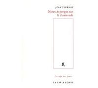 Notes & propos sur le clavicorde Jean Tournay (Auteur)