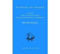 Notes sur de nouveaux divertissements comiques Fujiwara no Akihira (Auteur), Francine Hérail (Traduction)