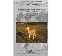 Notes sur la faune sauvage de l'Adagh (Adrar des Iforas): 1948-1958 - Le temps des tournées Hors-série N° 5 Hors-série N° 5
