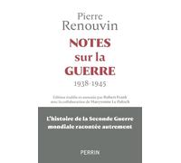 Pierre Renouvin – Notes sur la guerre : 1938-1945 – 2e Guerre mondiale racontée autrement – Broché