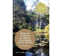 Notes sur la nature, la cabane et quelques autres choses - Gilles Tiberghien - Du Felin Eds - broché - Essai