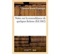 Notes sur la ressemblance de quelques fictions Théodore Boudet Puymaigre (Auteur)