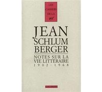 Notes sur la vie littéraire Jean Schlumberger (Auteur), Pascal Mercier (Edité par)