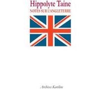 Notes sur l'Angleterre Hippolyte-Adolphe Taine (Auteur)