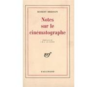 Notes sur le cinématographe Robert Bresson (Auteur)