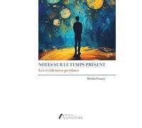 Notes sur le temps présent: Les évidences perdues