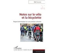 Notes sur le vélo et la bicyclette Noël Jouenne (Auteur)