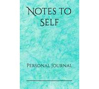 Notes to Self: Personal Journal
