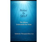 Notes to SELF: The Silence Under the Noise