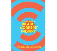 Notes Toward a Digital Workers’ Inquiry