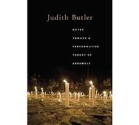 Notes Toward a Performative Theory of Assembly (Mary Flexner Lectures of Bryn Mawr College) - [Version Originale] Inconnu (Auteur)