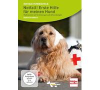 Notfall Erste Hilfe für Meinen Hund: Maßnahmen bei Verletzungen und Erkrankungen [Import]